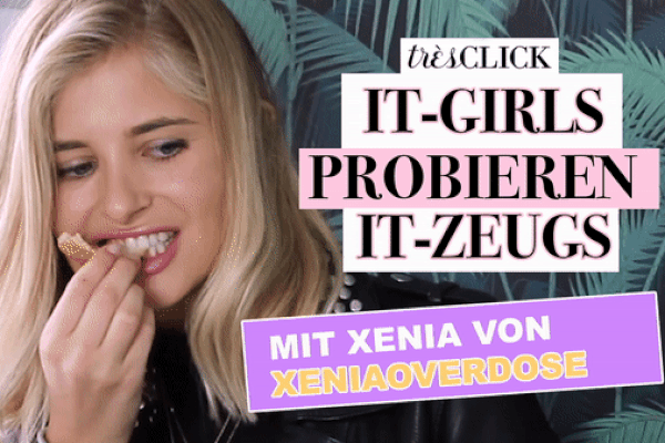 It-Girls_probieren_It-Zeugs mit Xeniaoverdose